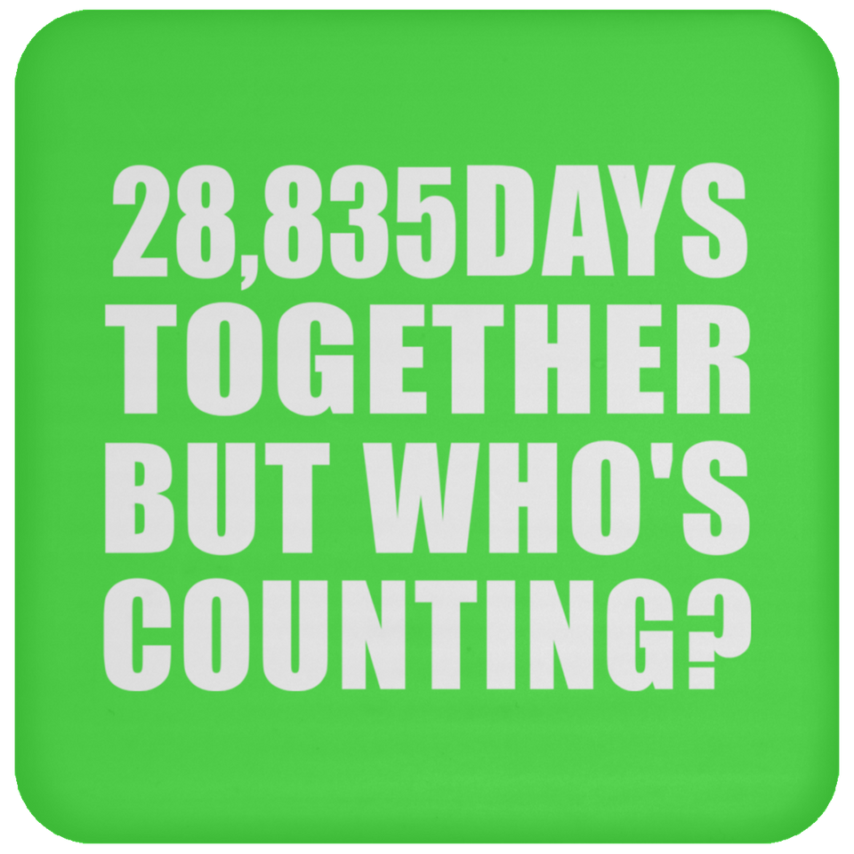 79th Anniversary 28,835 Days Together But Who's Counting - Drink Coaster