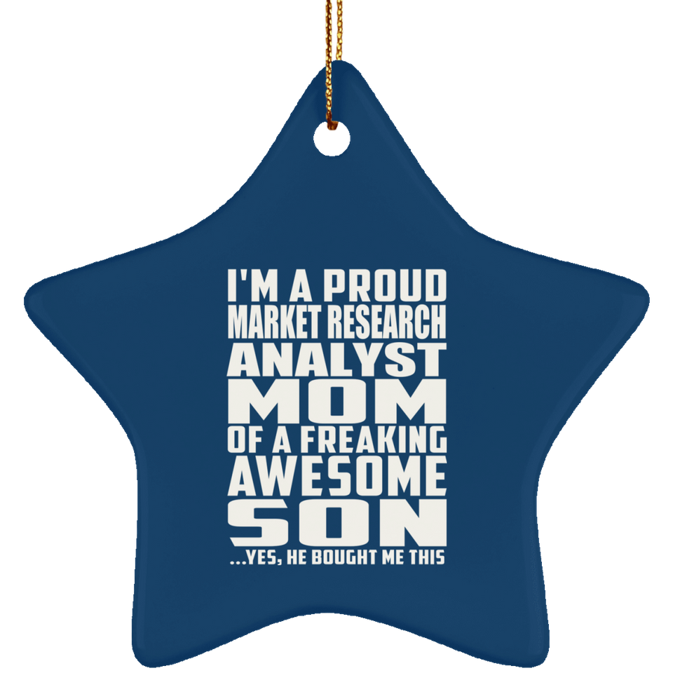 Proud Market Research Analyst Mom Of Awesome Son - Star Ornament