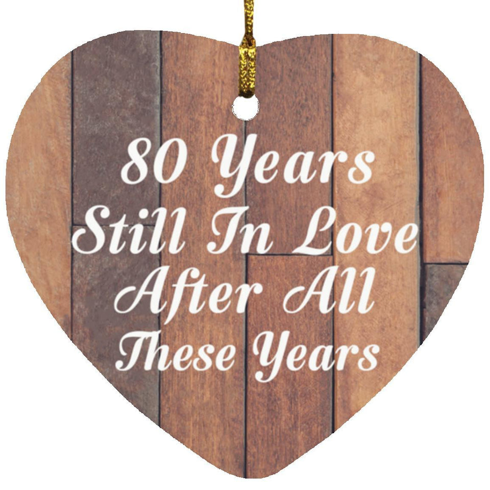 80th Anniversary 80 Years Still In Love After These Years - Heart Ornament E