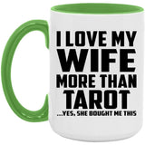 I Love My Wife More Than Tarot - 15oz Accent Mug Green