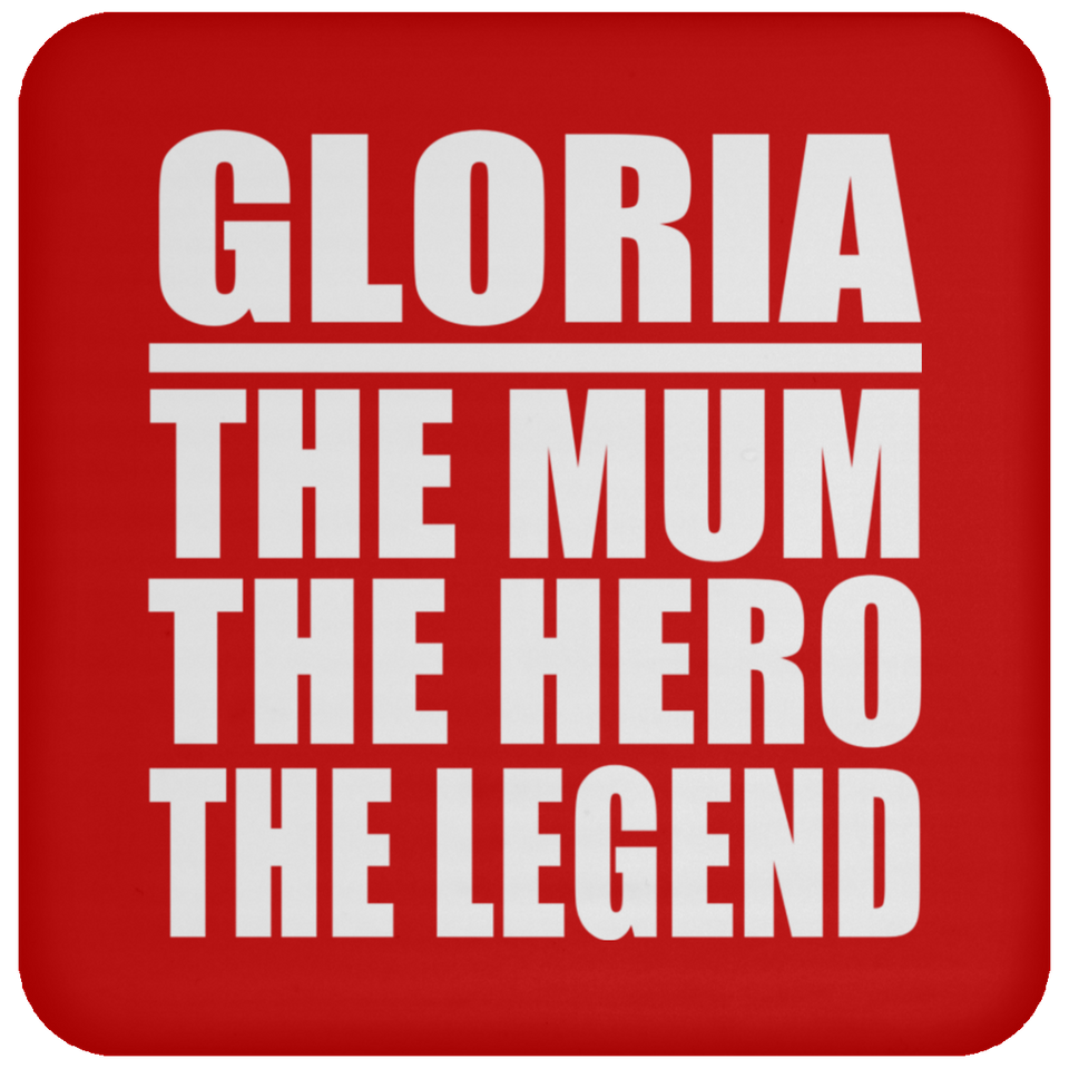 Gloria The Mum The Hero The Legend - Drink Coaster