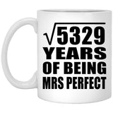 73rd Anniversary Square Root of 5329 Years of Mrs Perfect - 11oz Coffee Mug