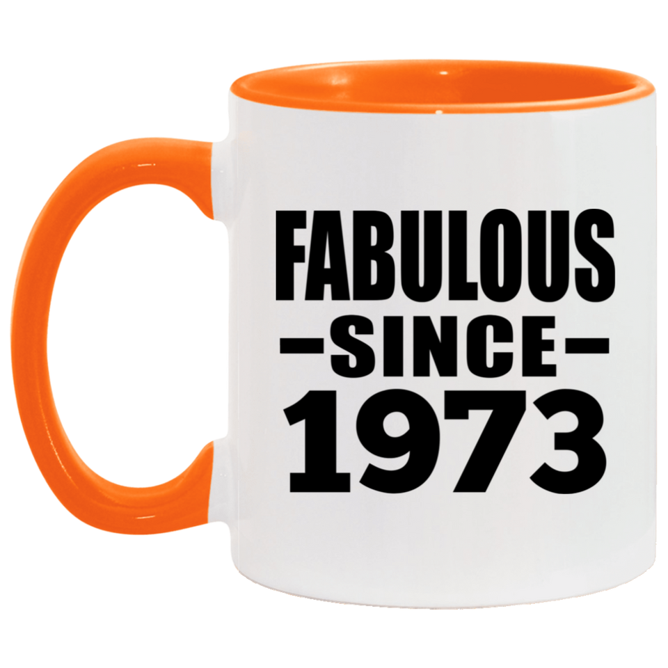 51st Birthday Fabulous Since 1973 - 11oz Accent Mug Orange