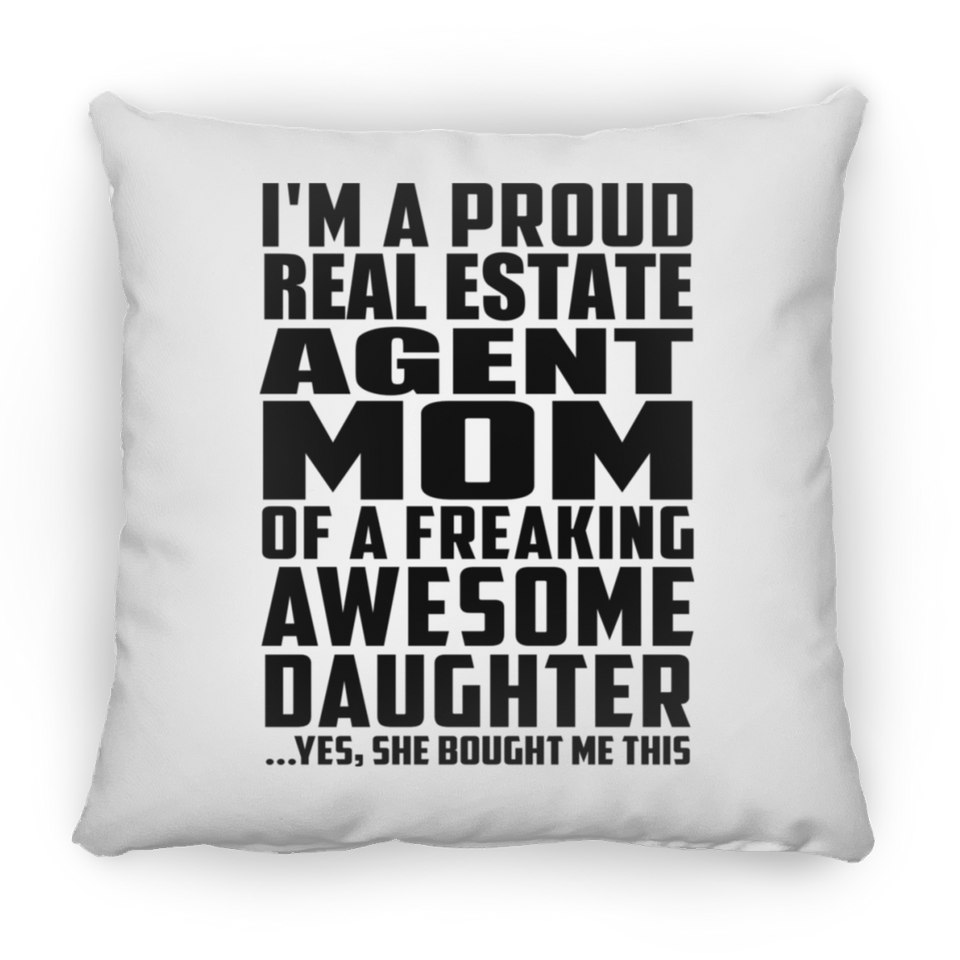 Proud Real Estate Agent Mom Of Awesome Daughter - Throw Pillow
