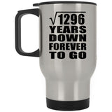 36th Anniversary Square Root of 1296 Years Down Forever To Go - Silver Travel Mug