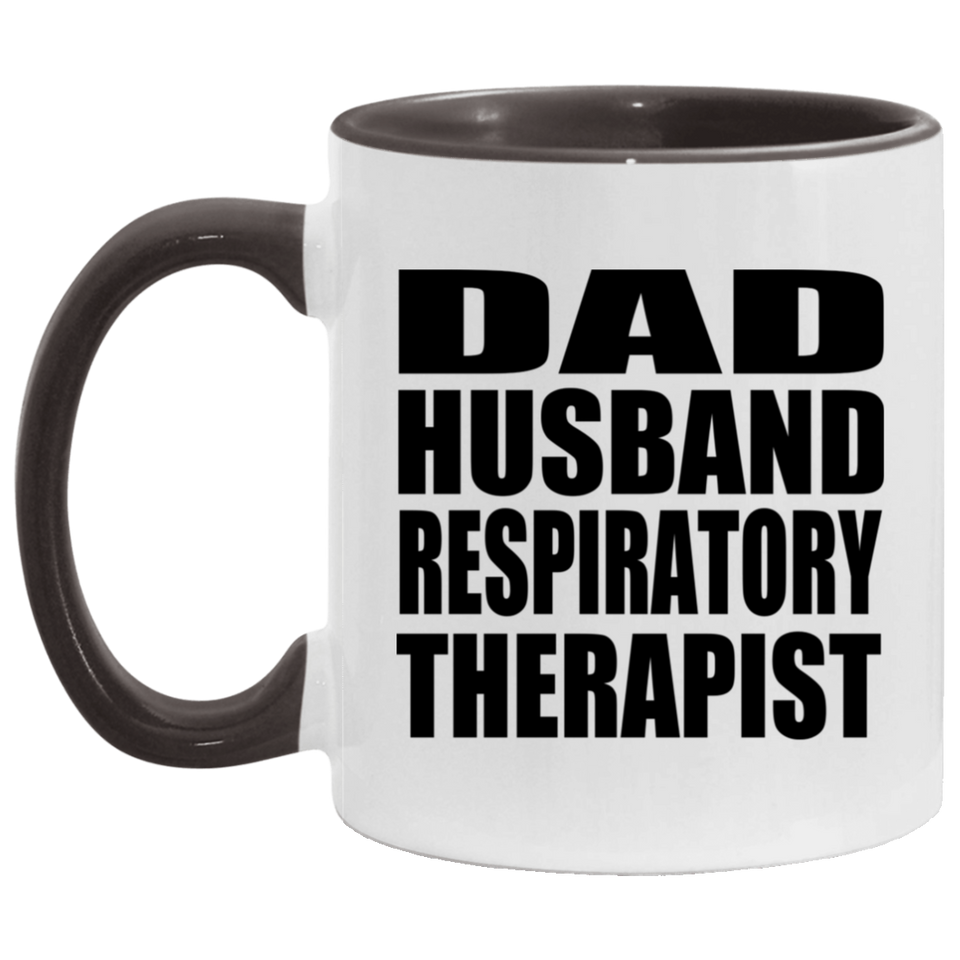 Dad Husband Respiratory Therapist - 11oz Accent Mug Black