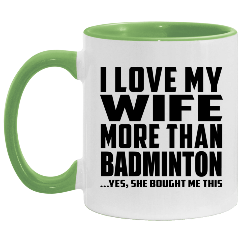 I Love My Wife More Than Badminton - 11oz Accent Mug Green