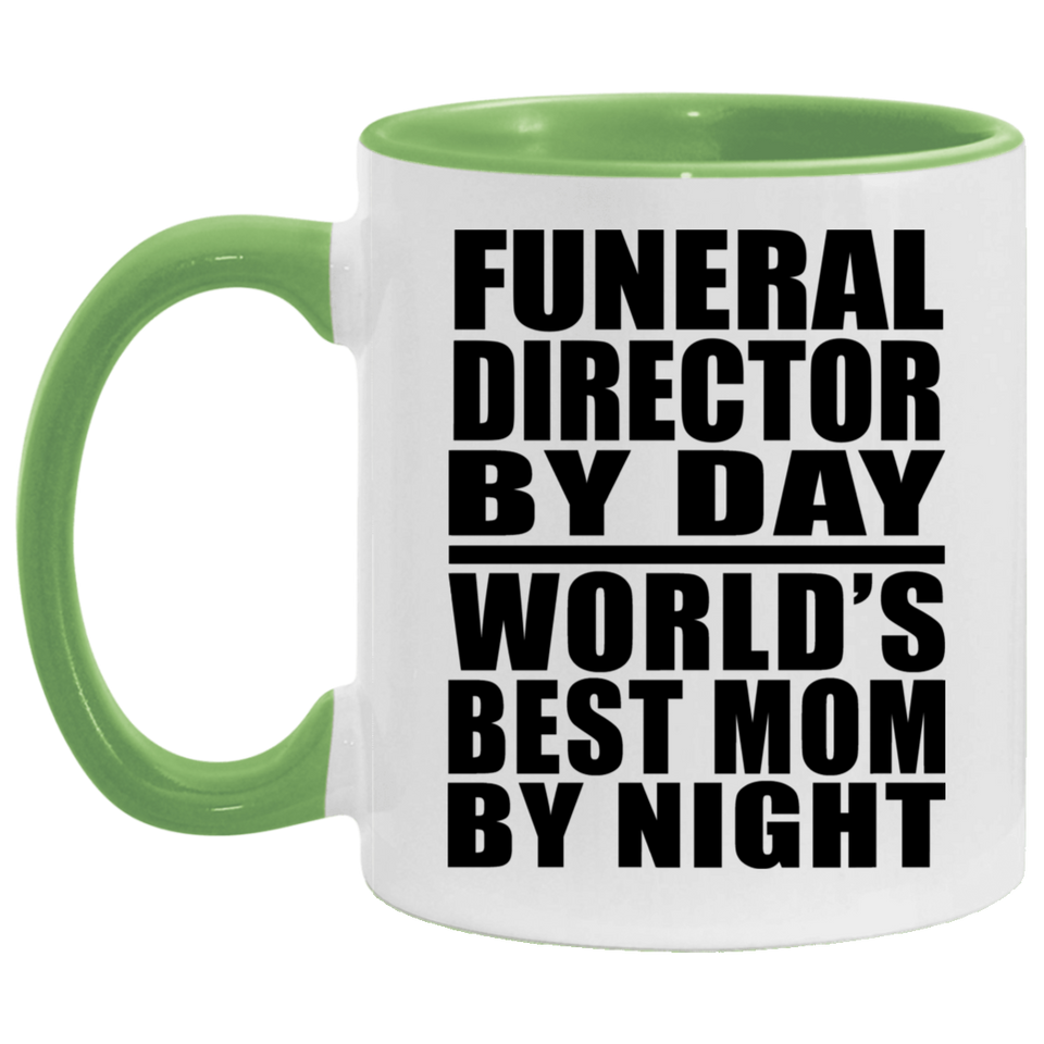 Funeral Director By Day World's Best Mom By Night - 11oz Accent Mug Green