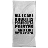 All I Care About Is Portuguese Pointer - Hand Towel