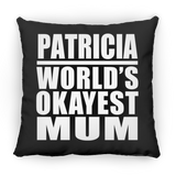 Patricia World's Okayest Mum - Throw Pillow Black
