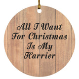 All I Want For Christmas Is My Harrier - Circle Ornament C