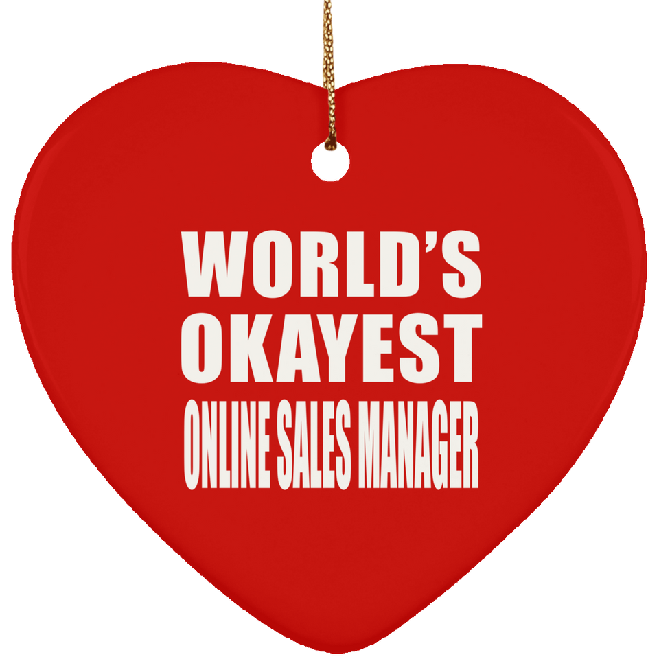 World's Okayest Online Sales Manager - Heart Ornament