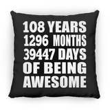 108th Birthday 108 Years 1296 Months 39447 Days Of Awesome - Throw Pillow Black