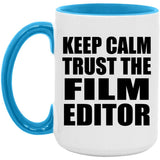 Keep Calm and Trust The Film Editor - 15oz Accent Mug Blue