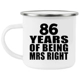 86th Anniversary 86 Years Of Being Mrs Right - 12oz Camping Mug