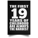 First 19 Years of Childhood Are The Hardest - Poster Portrait