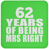 62nd Anniversary 62 Years Of Being Mrs Right - Drink Coaster