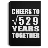 23rd Anniversary Cheers To Square Root of 529 Years Together - Canvas Portrait
