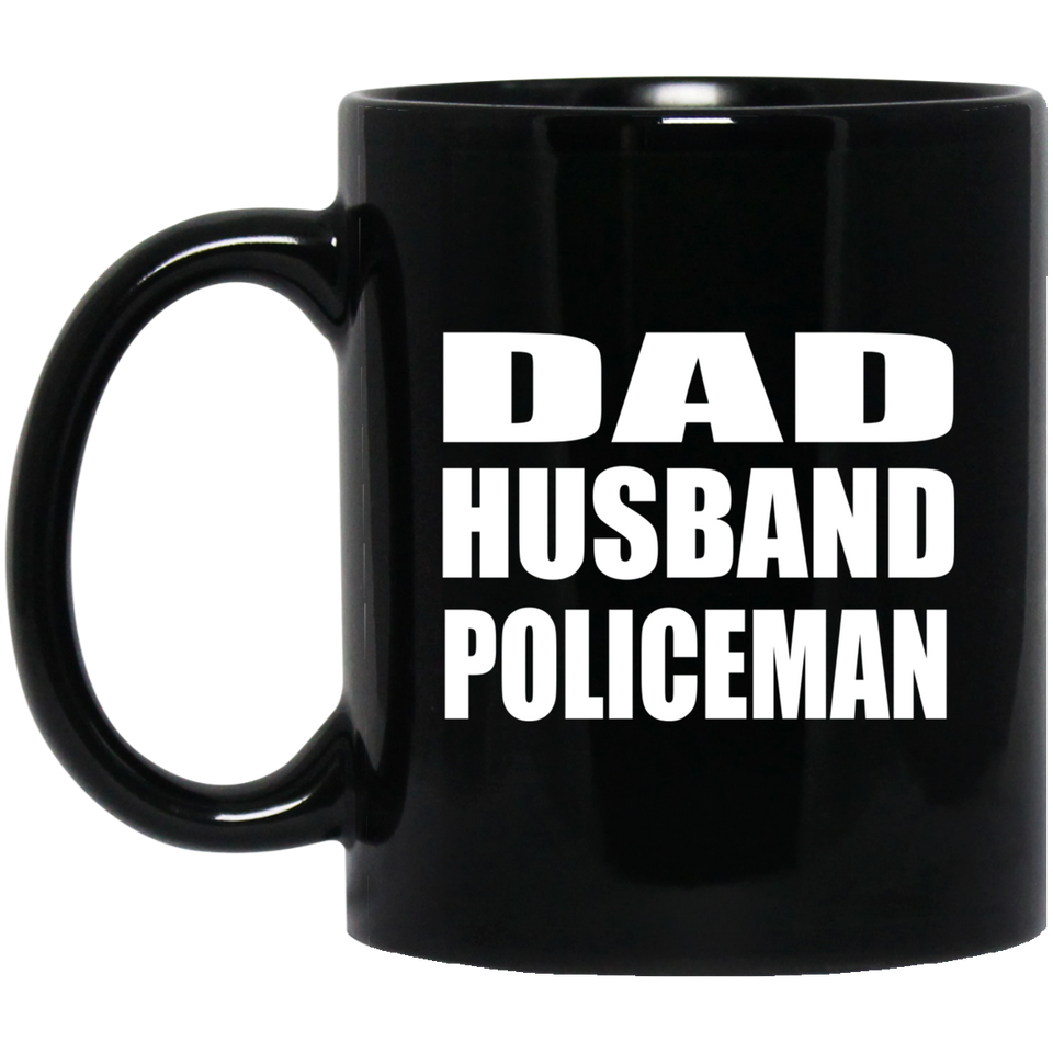 Dad Husband Policeman - 11oz Coffee Mug Black