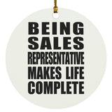 Being Sales Representative Makes Life Complete - Circle Ornament