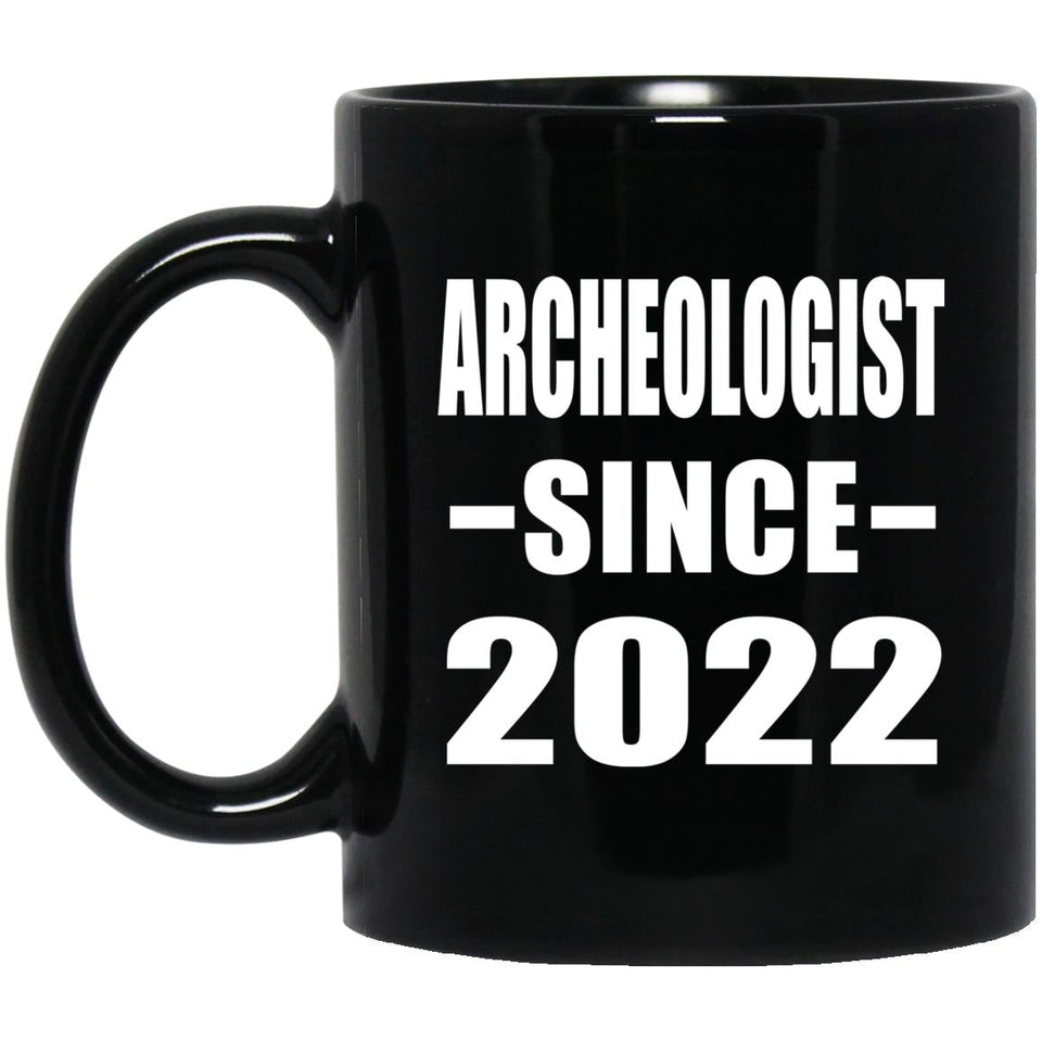 Archeologist Since 2022 - 11oz Coffee Mug Black