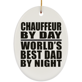 Chauffeur By Day World's Best Dad By Night - Oval Ornament