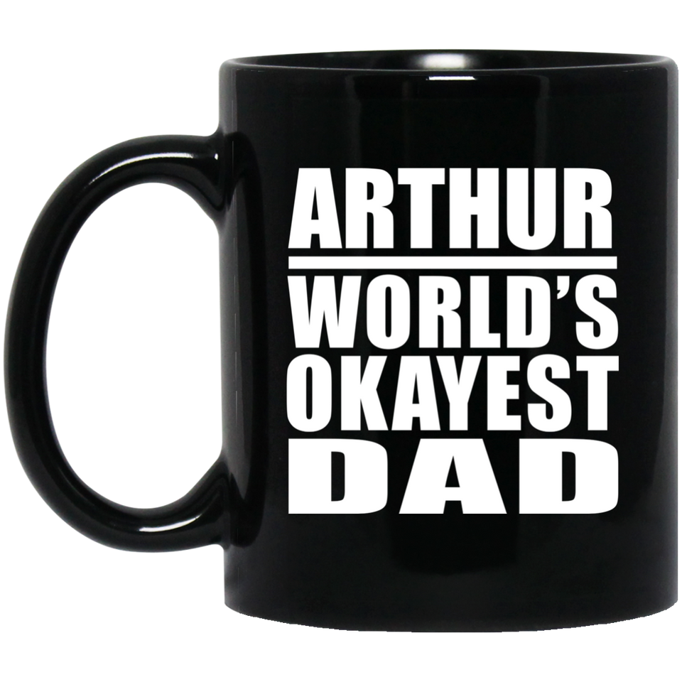 Arthur World's Okayest Dad - 11 Oz Coffee Mug Black