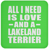 All I Need Is Love And A Lakeland Terrier - Drink Coaster