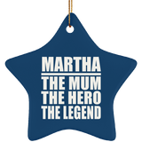 Martha The Mum The Hero The Legend - Star Ornament