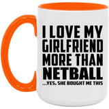 I Love My Girlfriend More Than Netball - 15oz Accent Mug Orange