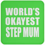 World's Okayest Step Mum - Drink Coaster