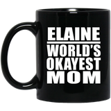 Elaine World's Okayest Mom - 11 Oz Coffee Mug Black