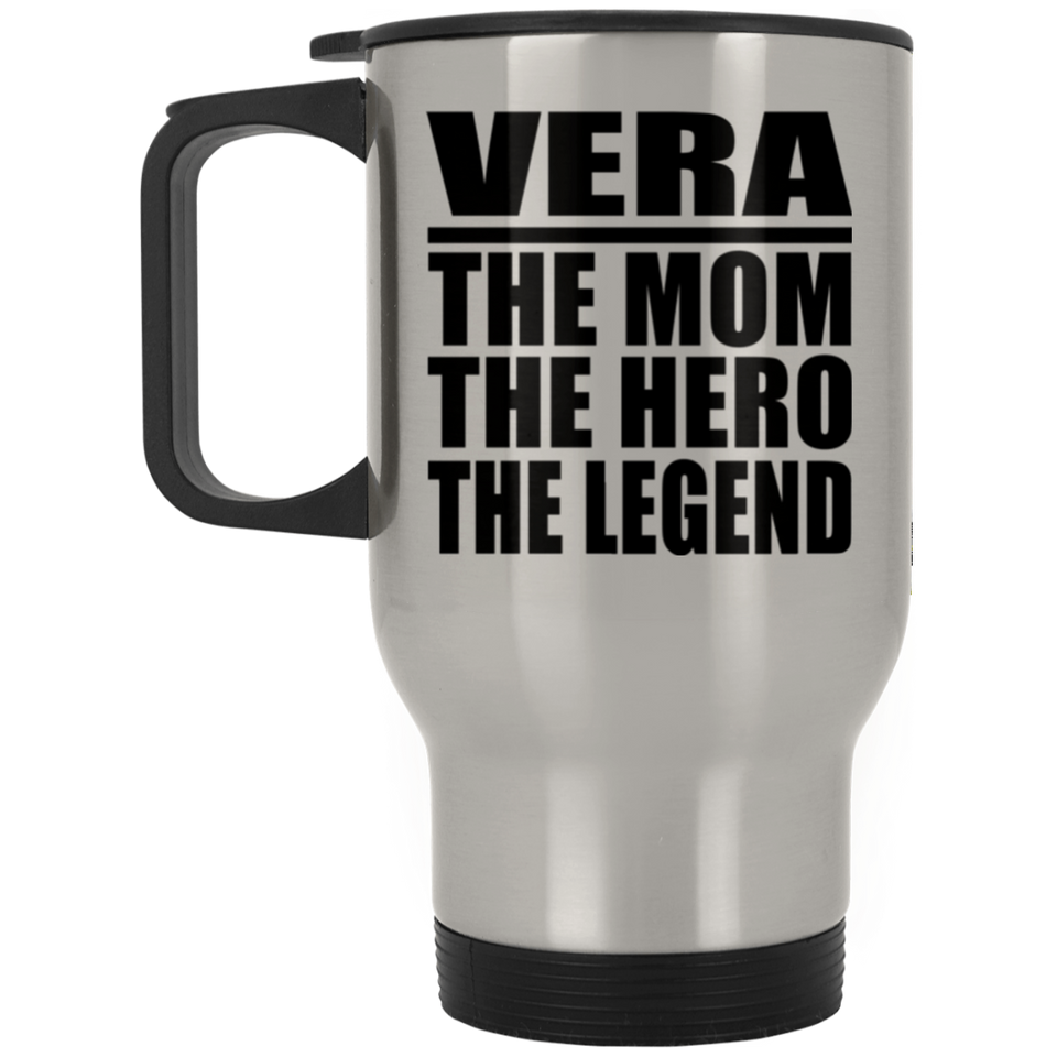 Vera The Mom The Hero The Legend - Silver Travel Mug