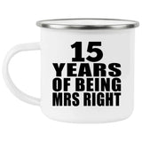 15th Anniversary 15 Years Of Being Mrs Right - 12oz Camping Mug
