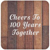100th Anniversary Cheers To 100 Years Together - Drink Coaster E