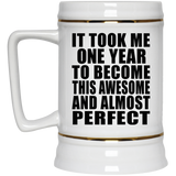 1st Birthday Took 1 Year To Become Awesome & Perfect - Beer Stein