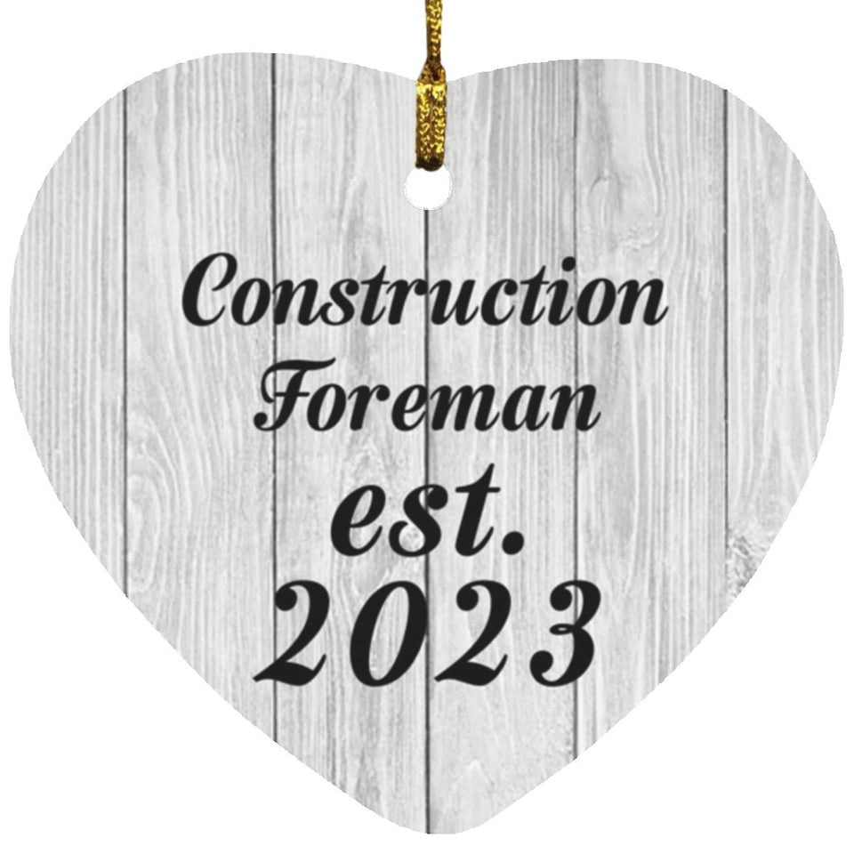 Construction Foreman Established Est. 2023 - Heart Ornament F