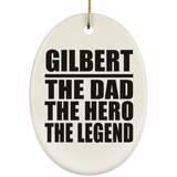 Gilbert The Dad The Hero The Legend - Oval Ornament