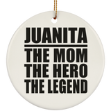 Juanita The Mom The Hero The Legend - Circle Ornament