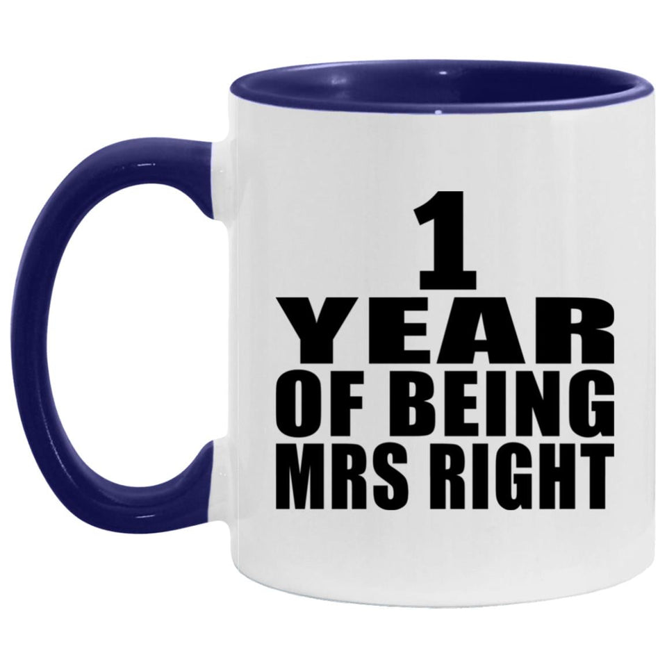 1st Anniversary 1 Year Of Being Mrs Right - 11oz Accent Mug Purple