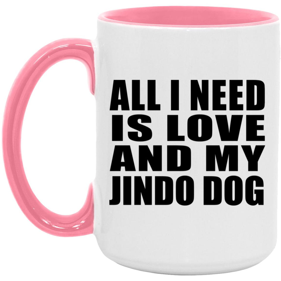 All I Need Is Love And My Jindo Dog - 15oz Accent Mug Pink