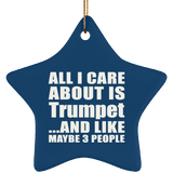 All I Care About Is Trumpet - Star Ornament