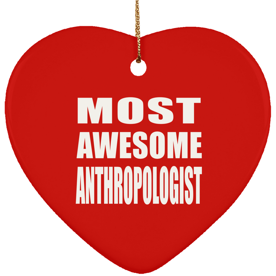 Most Awesome Anthropologist - Heart Ornament