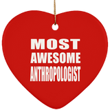 Most Awesome Anthropologist - Heart Ornament