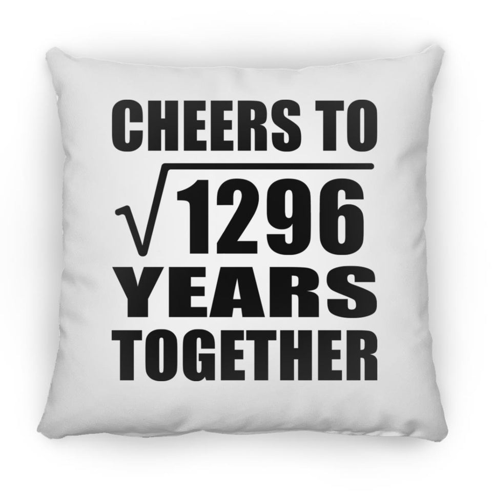 36th Anniversary Cheers To Square Root of 1296 Years Together - Throw Pillow