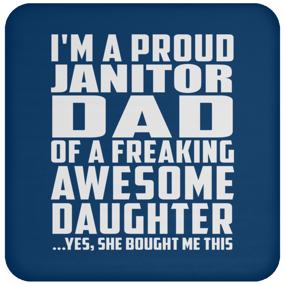 Proud Janitor Dad Of Awesome Daughter - Drink Coaster