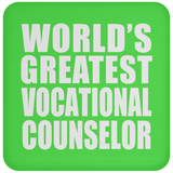 World's Greatest Vocational Counselor - Drink Coaster