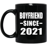 Boyfriend Since 2021 - 11oz Coffee Mug Black