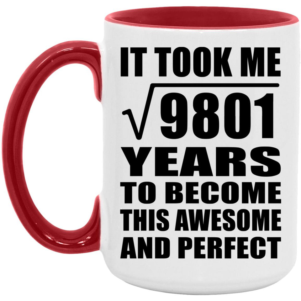 99th Birthday Took Square Root of 9801 Years To Awesome - 15oz Accent Mug Red