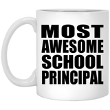 Most Awesome School Principal - 11 Oz Coffee Mug